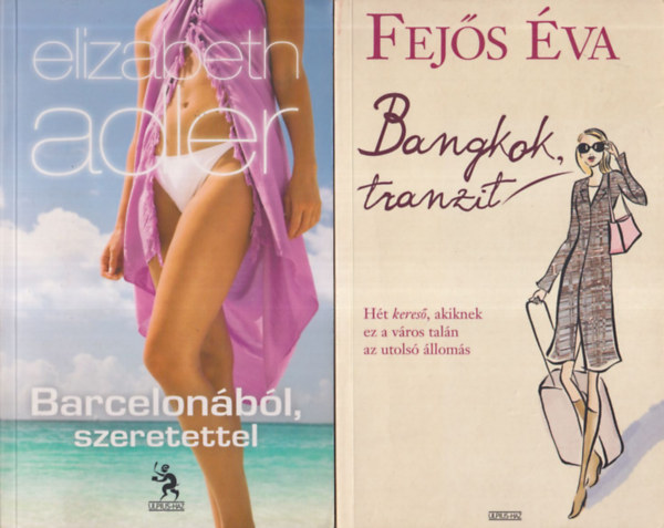 Fejős Éva Elizabeth Adler - Barcelonából, szeretettel + Bangkok, tranzit (2 db)