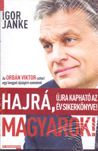 Igor Janke - Hajr, magyarok! - Az Orbn Viktor-sztori egy lengyel jsgr szemvel