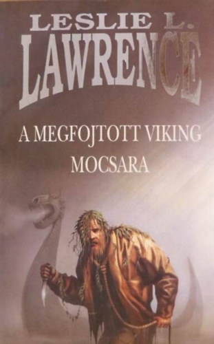 Lőrincz L. László (Leslie L. Lawrence), Halmos Ferenc (szerk.) - A megfojtott viking mocsara (Gesta kiadvány!)