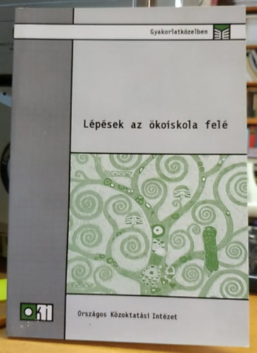 Hal�sz G�bor  (szerk.) - L�p�sek az �koiskola fel� - OKI - Gyakorlatk�zelben