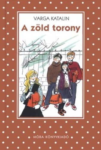 Varga Katalin - A z�ld torony (P�tty�s k�nyvek)