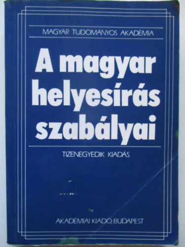 A magyar helyesrs szablyai (Tizenegyedik kiads)