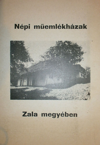 Dr. Pintér István - Népi műemlékházak Zala megyében