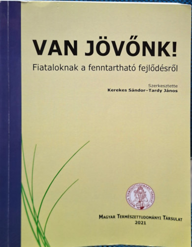 Van j�v�nk! - fiataloknak a fenntarthat� fejl�d�sr�l