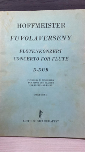 Szerk.: Szebenyi Jnos Franz Anton Hoffmeister - Fuvolaverseny - D-DUR (Fltenkonzert, Concerto for Flute) (Fuvolra s zongorra)