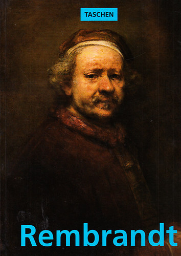 Michael Bockemhl - Rembrandt 1606-1669: A megjelentett forma rejtlye (Taschen)