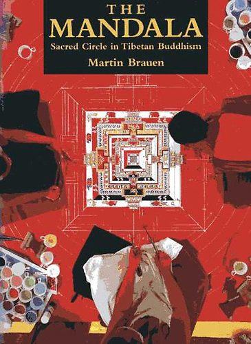 Martin Brauen - The Mandala. Sacred Circle in Tibetan Buddhism
