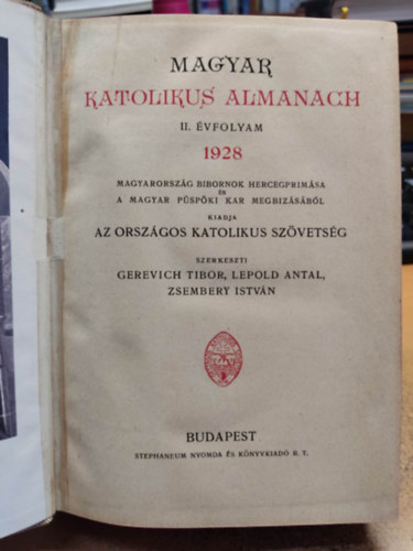Gerevich Tibor (szerk.); Lepold Antal (szerk.); Zsembery István (szerk.) - Magyar katolikus almanach II. évfolyam 1928.