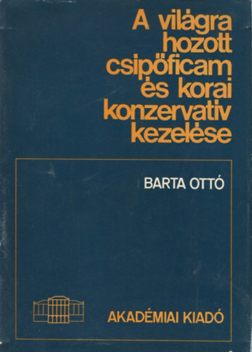 Barta Ottó - A világra hozott csípőficam és korai konzervatív kezelése