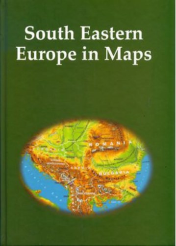 Kocsis Kroly  (szerk.) - South Eastern Europe in Maps