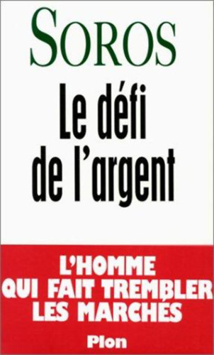 George Soros - LE DFI DE L' ARGENT