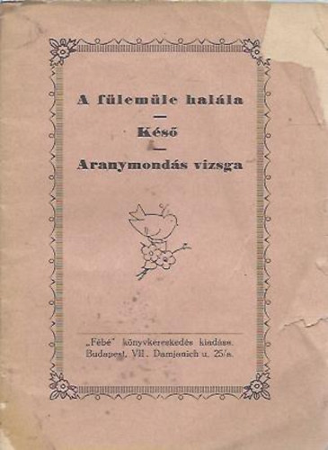 A f�lem�le hal�la - K�s� - Aranymond�s vizsga