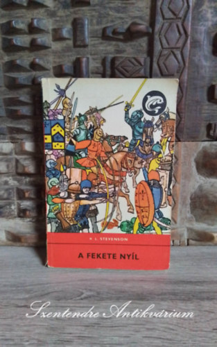 Rnaszegi Mikls , Szinnai Tivadar R. L. Stevenson (szerk.) - A fekete nyl - Kalandos trtnelmi regny (The Black Arrow) Delfin knyvek; Sajt kppel!