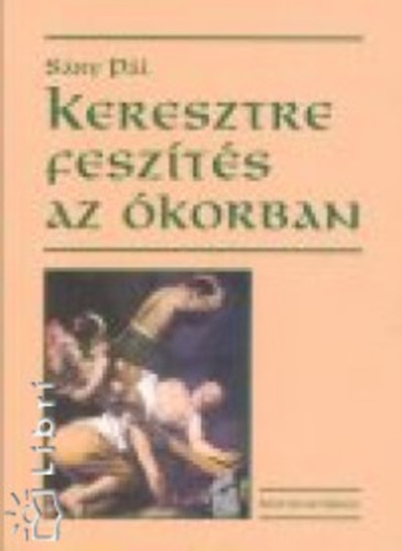 Sry Pl - Keresztre feszts az korban