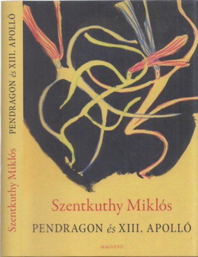 Szentkuthy MIkls - Pendragon s XIII. Apoll