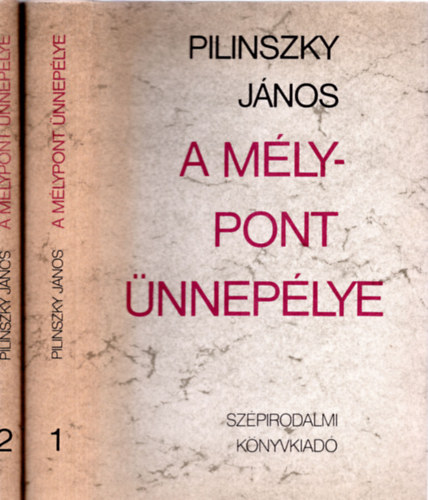 Pilinszky János - A mélypont ünnepélye I-II.