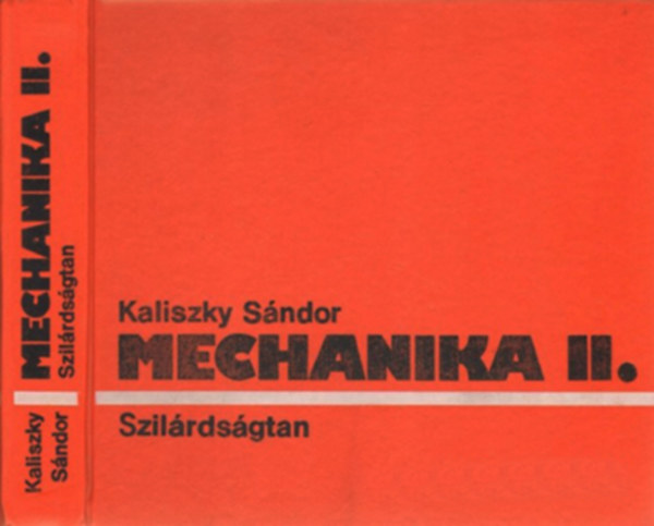 Dr. Kaliszky Sndor  (szerk.) - Mechanika II. - szilrdsgtan