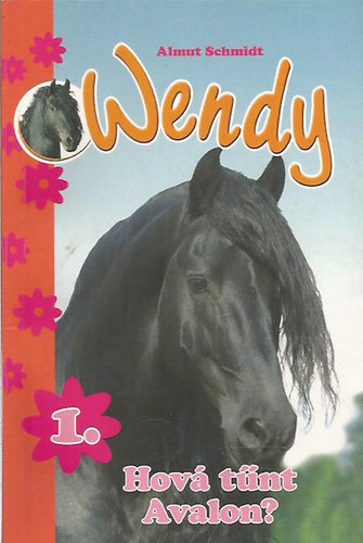 Almut Schmidt - Wendy 1. - Hová tűnt Avalon?