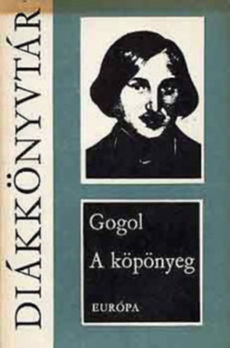 Nyikolaj Vasziljevics Gogol - A k�p�nyeg, A revizor