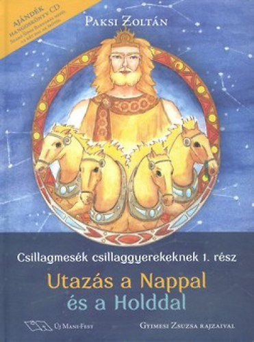 Paksi Zoltn - Csillagmesk csillaggyerekeknek 1. - Utazs a Nappal s a Holddal (Ajndk hangosknyv CD)