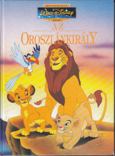 Walt Disney - Az Oroszlnkirly (Klasszikus Walt Disney mesk)