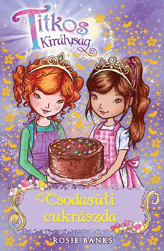 Rosie Banks - Titkos Kir�lys�g 8. - Csodas�ti cukr�szda
