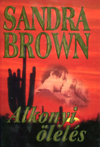 Sandra Brown - Alkonyi ölelés