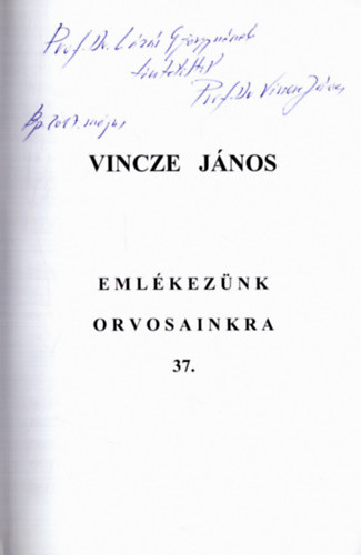 Vincze János - Emlékezünk orvosainkra 37. (dedikált)