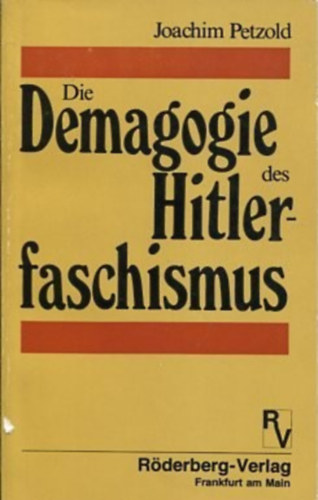Joachim Petzold - Die Demagogie des Hitler-faschismus