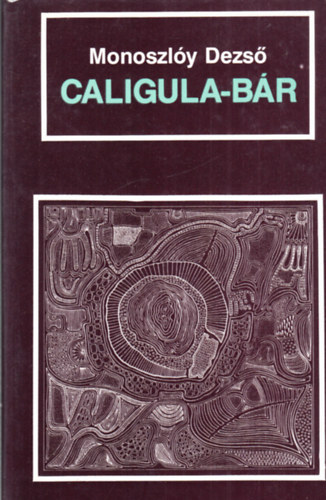 Monoszlóy Dezső - Caligula-bár - dedikált