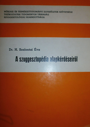 Dr. H. Szalontai va - A szuggesztopdia alapkrdseirl