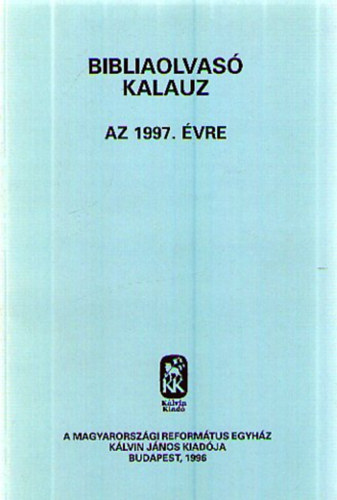 . - Bibliaolvas� kalauz az 1997.�vre