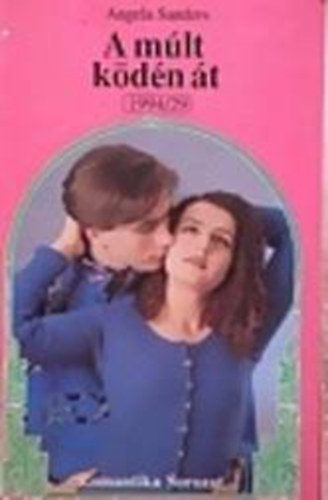 Angela Sanders - A m�lt k�d�n �t  -Romantika sorozat