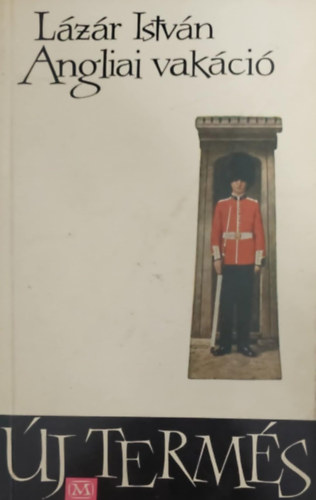 Lázár István - Angliai vakáció