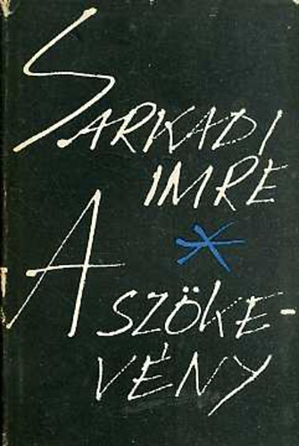 Sarkadi Imre - A szökevény I-II.