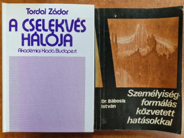 Dr. Bbosik Istvn, Tordai Zdor(szerk.) - 2db knyv:Szemlyisgformls kzvetett hatsokkal + A cselekvs hlja ( 2 ktet )