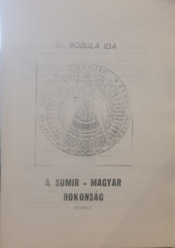 Dr. Bobula Ida - A sumir-magyar rokonsg krdse