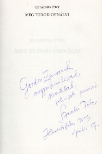 Szenkovits Pter - Meg tudod csinlni- dediklt+ dediklt szerzi levl