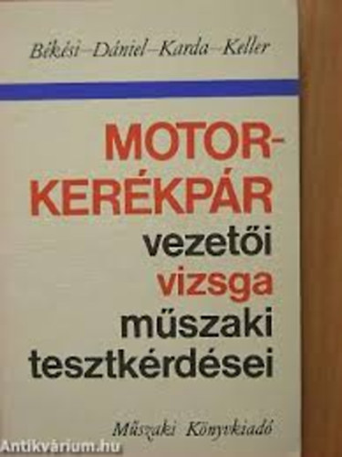 Bksi-Dniel-Karda-Keller - Motorkerkpr vezeti vizsga mszaki tesztkrdsei