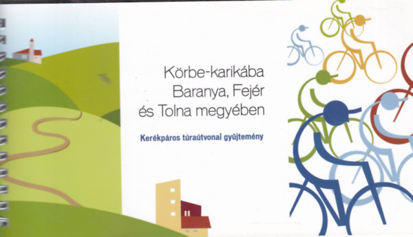 K�rbe-karik�ba Baranya, Fej�r �s Tolna megy�ben - Ker�kp�ros t�rautvonal gy�jtem�ny