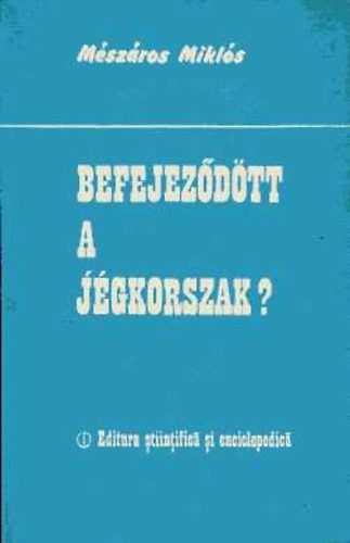 Mészáros Miklós - Befejeződött a jégkorszak?