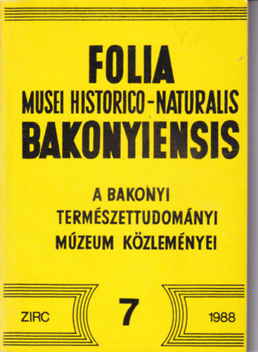 A A Bakonyi Termszettudomnyi Mzeum kzlemnyei 7 1988 - Folia Musei Historico-Naturalis Bakonyiensis