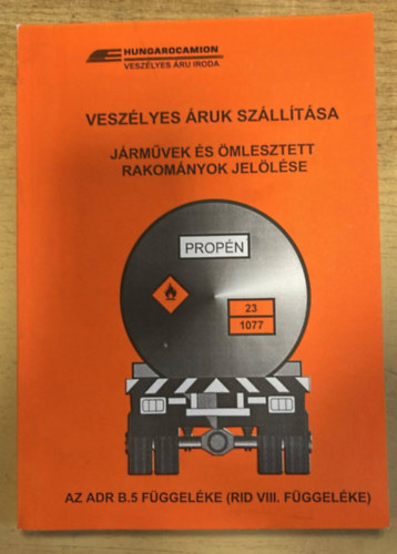 Vesz�lyes �ruk sz�ll�t�sa - j�rm�vek �s �mlesztett rakom�nyok jel�l�se