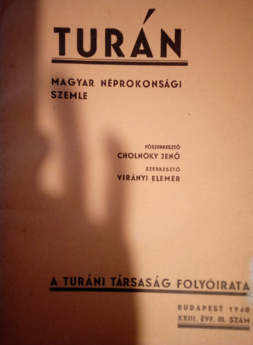 Vir�nyi Elem�r Cholnoky Jen�  (szerk.) - Tur�n - Magyar n�prokons�gi szemle ( 1940 XXIII. �vf. III. sz�m )