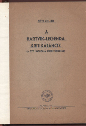 T�th Zolt�n - A Hartvik-legenda kritik�j�hoz (A szt. korona eredetk�rd�se)