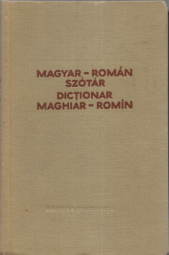 Kelemen B�la  (szerk.) - Magyar-rom�n sz�t�r - Dictionar Maghiar-Rom�n