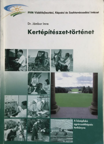 Dr. Jámbor Imre - Kertépítészet-történet