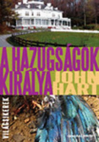John Hart - A hazugsgok kirlya (Vilgsikerek)
