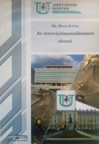 Husti Istvn Dr. - Az innovcimenedzsment elemei