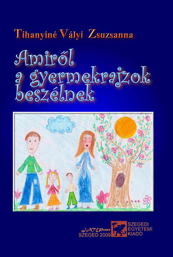 Dr. Tihanyinvlyi Zsuzsanna - Amirl a gyermekrajzok beszlnek